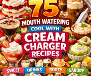 75 MOUTH WATERING COOL WITH CREAM CHARGER RECIPES